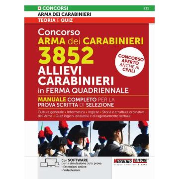 Concorso Arma dei Carabinieri 3852 Allievi Carabinieri in ferma quadriennale. Manuale completo per la prova scritta di selezione. Concorso aperto anche ai civili. Con simulazione e videolenzioni