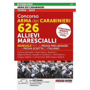 Concorso Arma dei Carabinieri 626 allievi marescialli. Manuale per la prova preliminare e della prova scritta di italiano. Con simulazione online e videolezioni