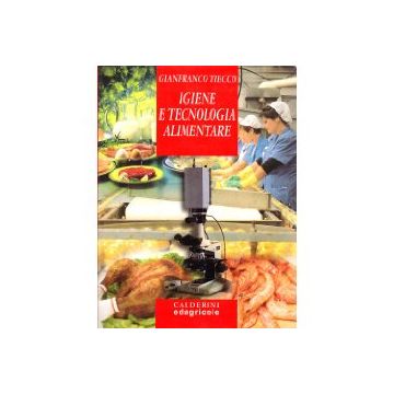 Igiene e tecnologia alimentare 1/Ed. [Tiecco G. - Edagricole]