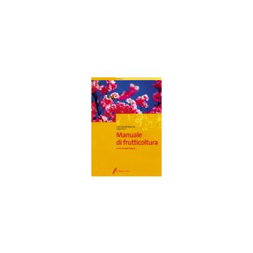Manuale di frutticoltura - a cura di Giorgio Bargioni 1/Ed. [Branzanti E. - Edagricole]