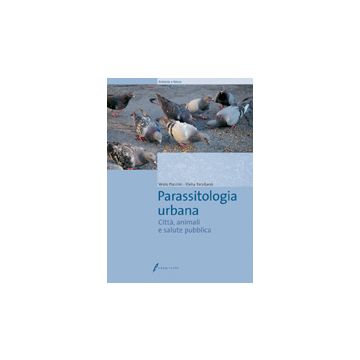 Parassitologia urbana. Città, animali e salute pubblica 1/Ed. [Puccini V. - Edagricole]