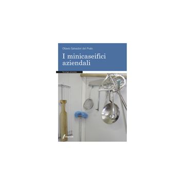 I minicaseifici aziendali. 2/Ed. [Salvadori del Prato O. - Edagricole]