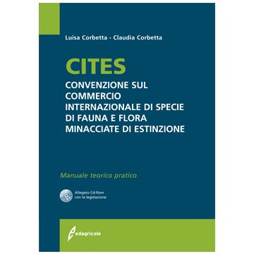CITES - Convenzione sul commercio internazionale di specie di fauna e flora minacciate di estinzione. 1/Ed. [Corbetta L. - Edagricole]