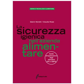 La sicurezza igienica nell'azienda alimentare 1/ed. [Rossi C. - Edagricole]