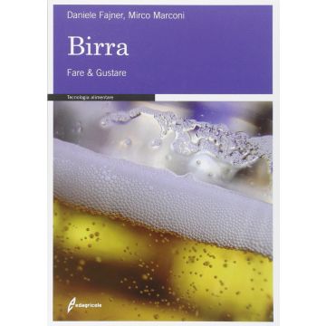 Birra. Fare & Gustare 1/Ed. [Fajner D. - Edagricole]