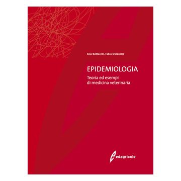 Epidemiologia. Teoria ed esempi di medicina veterinaria