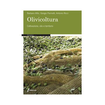 Olivicoltura. Coltivazione, olio e territorio  Alfei Barbara; Pannelli Giorgio; Ricci Antonio  Edagricole / Il Sole 24 Ore  9788850654031