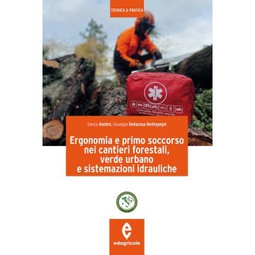Ergonomia e primo soccorso nei cantieri forestali, verde urbano e sistemazioni idrauliche