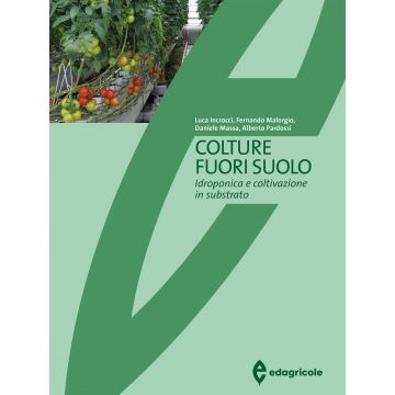 Colture fuori suolo. Idroponica e coltivazione in substrato