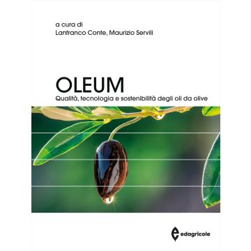 Oleum. Qualità, tecnologia e sostenibilità degli oli da olive