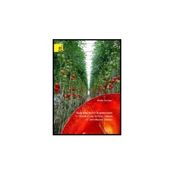 Modelling Water Requirements Of Closed-loop Soilless Culture Of Greenhouse Tomato - Carmassi Giulia - Aracne - 9788854800915