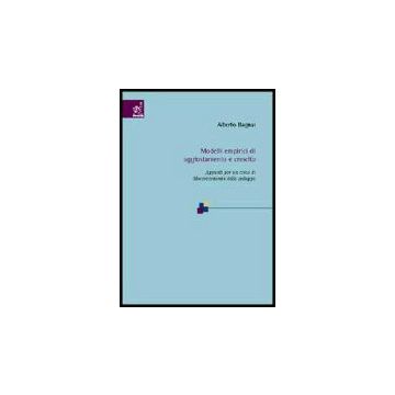 Modelli Empirici Di Aggiustamento E Crescita. Appunti Per Un Corso Di  Macroeconomia Dello Sviluppo - Bagnai Alberto - Aracne - 9788854800977
