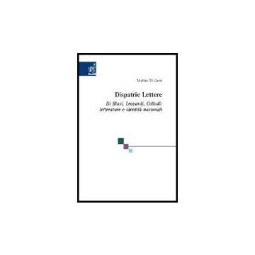 Dispatrie Lettere. Di Blasi, Leopardi, Collodi: Letterature E Identita' Nazionali - Di Gesu' Matteo - Aracne - 9788854801127
