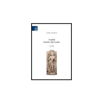 Il Poeta Kashmiro Kshemendra. Le Fonti  - Formigatti Camillo - Aracne - 9788854801608