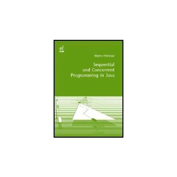 Sequential And Concurrent Programming In Java - Pettorossi Alberto - Aracne - 9788854801707