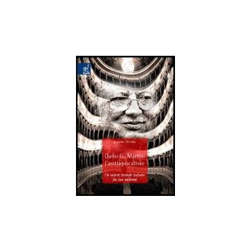Dario G. Martini, L'antiapocalisse. Un Autore Teatrale Italiano Fra Due Millenni - Trovato Roberto - Aracne - 9788854801806