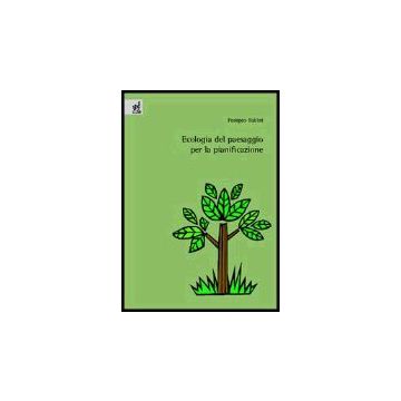 Ecologia Del Paesaggio Per La Pianificazione - Fabbri Pompeo - Aracne - 9788854802568