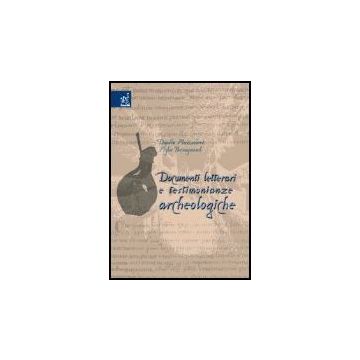 Documenti Letterari E Testimonianze Archeologiche - Mazzoleni Danilo; Perraymond Myla - Aracne - 9788854803534