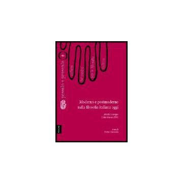 Moderno E Postmoderno Nella Filosofia Italiana Oggi. Atti Del Convegno Del  Centro Per La Filosofia Italiana (cala Gonone, 1990) - Brancaforte Antonio; Cofrancesco Dino; Miccoli Paolo; Ciaravolo P.  - Aracne - 9788854804036