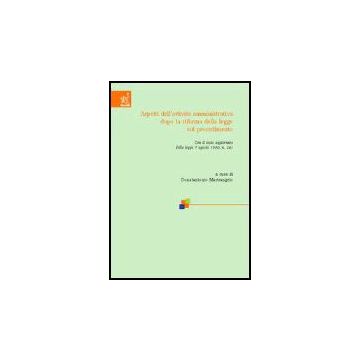 Aspetti Dell'attivita' Amministrativa Dopo La Riforma Della Legge Sul  Procedimento - Mastrangelo Donatantonio - Aracne - 9788854804548