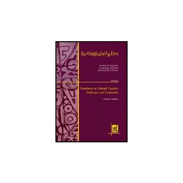 Translation As Cultural Transfer: Challenges And Constraints - Pugliese Cristiana - Aracne - 9788854804579