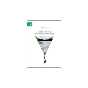 Laghi E Scienza. Introduzione Alla Limnologia. Con Cd-rom - Bertoni Roberto - Aracne - 9788854804739