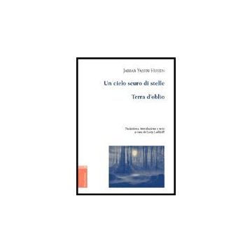 Un Cielo Scuro Di Stelle. Terra D'oblio  - Hussin Jabbar Y.; Ladikoff L.  - Aracne - 9788854804968