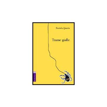 Trame Gialle - Quarta Daniela - Aracne - 9788854805323