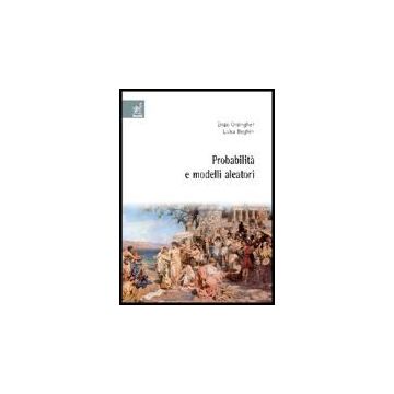 Probabilita' E Modelli Aleatori - Orsingher Enzo; Beghin Luisa - Aracne - 9788854805767