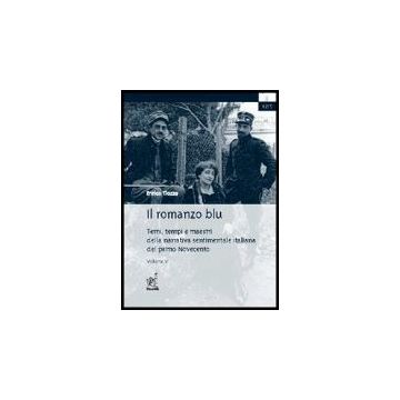 Il Romanzo Blu. Temi, Tempi E Maestri Della Narrativa Sentimentale Italiana Del  Primo Novecento . Vol. 5: Lucio D'ambra. - Tiozzo Enrico - Aracne - 9788854805781