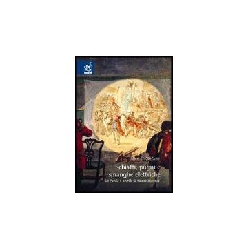 Schiaffi, Pugni E Spranghe Elettriche. Le Favole E Novelle Di Giosue' Matteini - Di Stefano Alice - Aracne - 9788854805972