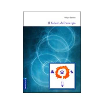 Il Futuro Dell'energia  - Spinozzi Giorgio - Aracne - 9788854806702