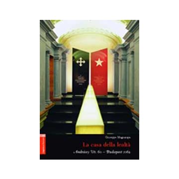 La Casa Della Lealta'. Andrassy Ut. 60-budapest 1062  - Magnarapa Giuseppe - Aracne - 9788854807044
