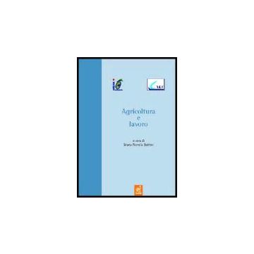 Agricoltura E Lavoro - Bottino Vincenzo; Gigliucci Delia; Calabritto Maurizio - Aracne - 9788854807112