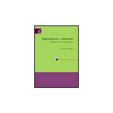 Organizzazione E Conoscenza. Riflessioni Teoriche E Riscontri Empirici - Canonico Paolo - Aracne - 9788854807129
