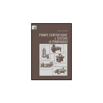 Pompe Centrifughe E Sistemi Di Pompaggio - Peruginelli Alessandro - Aracne - 9788854807167
