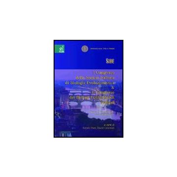 Primo Congresso Della Societa' Italiana Di Biologia Evoluzionistica & 2°  Congresso Dei Biologi Evoluzionisti Italiani (firenze, 4-7 Settembre 2006) - Fani Renato; Caramelli David - Aracne - 9788854807235
