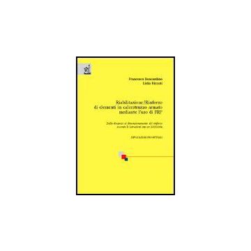 Riabilitazione/rinforzo Di Elementi In Calcestruzzo Armato Mediante L'uso Di Frp Dalla Diagnosi Al Dimensionamento Del Rinforzo Secondo Le Istruzioni Cnr-dt 200/200 - Bencardino Francesco; Rizzuti Lidia - Aracne - 9788854807341
