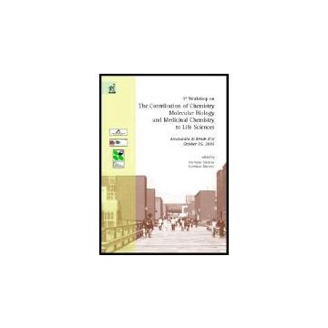 Third Workshop On The Contribution Of Chemistry, Molecular Biology And Medicinal Chemistry To Life Sciences (arcavacata Di Rende, 25 October 2005) - Sindona Giovanni; Maiuolo Loredana - Aracne - 9788854807365