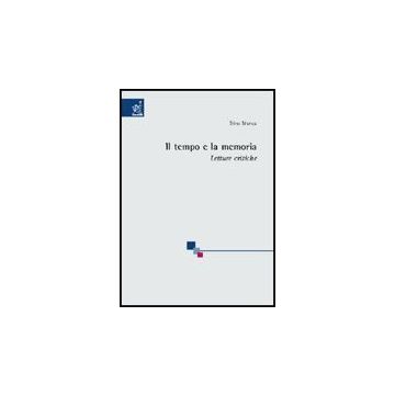Il Tempo E La Memoria  - Manca Dino - Aracne - 9788854807488