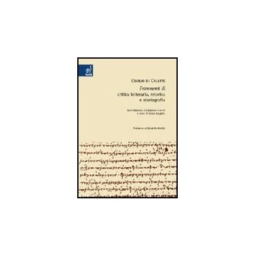 Cecilio Di Calatte. Frammenti Di Critica Letteraria, Retorica E Storiografia - Augello Irene E. - Aracne - 9788854807525