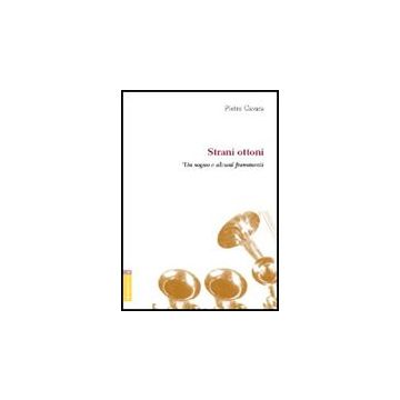 Strani Ottoni. Racconti Dal Conservatorio - Cavara Pietro - Aracne - 9788854807662