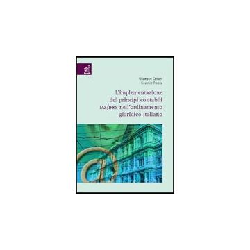 L' Implementazione Dei Principi Contabili Ias/ifrs Nell'ordinamento Giuridico  Italiano  - Ceriani Giuseppe; Frazza Beatrice - Aracne - 9788854807716