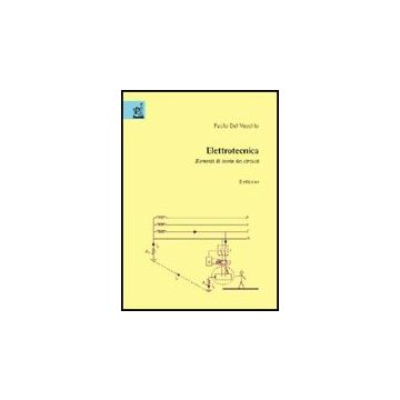 Elettrotecnica. Elementi Di Teoria E Circuiti - Del Vecchio Paolo - Aracne - 9788854807761