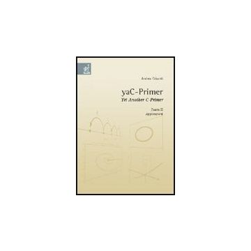 Yac-primer. Yet Another C-primer Applicazioni - Crisanti Andrea - Aracne - 9788854807815