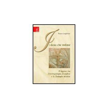Il Dono Che Redime  - Longhitano Tiziana - Aracne - 9788854808065