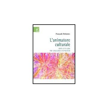 L' Animatore Culturale  - Rotunno Pasquale - Aracne - 9788854808164