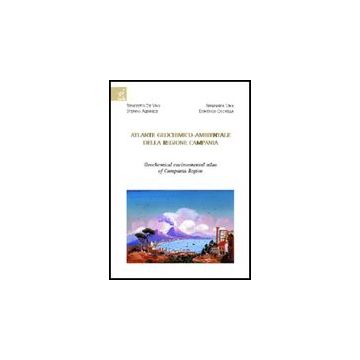 Atlante Geochimico-ambientale Della Regione Campania - De Vivo Benedetto; Lima Annamaria; Albanese Stefano - Aracne - 9788854808195