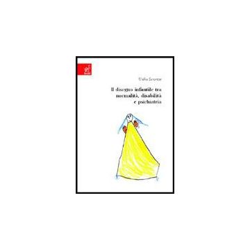 Il Disegno Infantile Tra Normalita', Disabilita' E Psichiatria  - Savarese Giulia - Aracne - 9788854808232