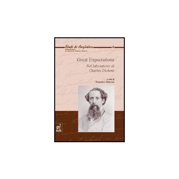Great Expectations. Nel Laboratorio Di Charles Dickens - Marroni Francesco; Antinucci Raffaella; Casotti Francesco - Aracne - 9788854808294